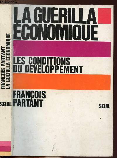 LA GUERILLA ECONOMIQUE- LES CONDITIONS DU DEVELOPPEMENT