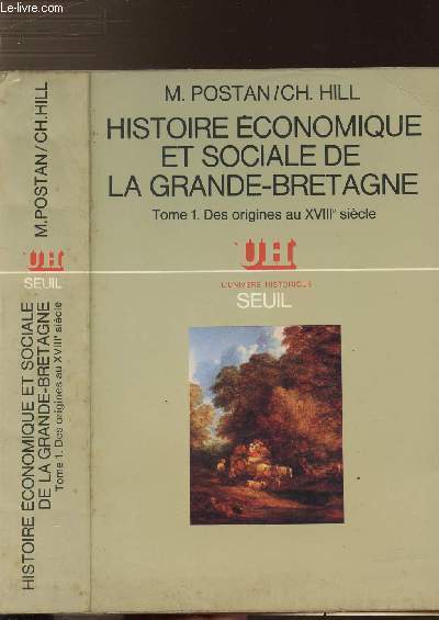 HISTOIRE ECONOMIQUE ET SOCIALE DE LA GRANDE-BRETAGNE- TOME I - DES ORIGINES AU XVIII E SIECLE