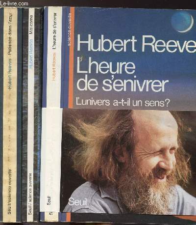 LOT DE 3 LIVRES : L'HEURE DE S'ENIVRER - L'UNIVERS A-T-IL UN SENS ? / MALICRONE - REFLEXIONS D'UN OBSERVATEUR DE LA NATURE / PATIENCE DANS L'AZUR - L'EVOLUTION COSMIQUE