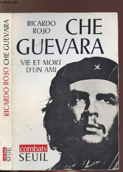 CHE GUEVARA - VIE ET MORT D'UN AMI