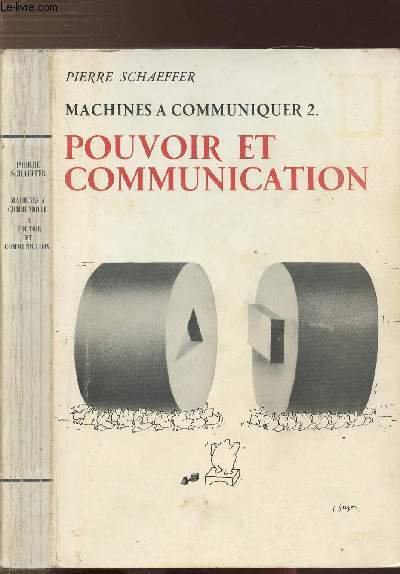 MACHINES A COMMUNIQUER - TOME II - POUVOIR ET COMMUNICATION