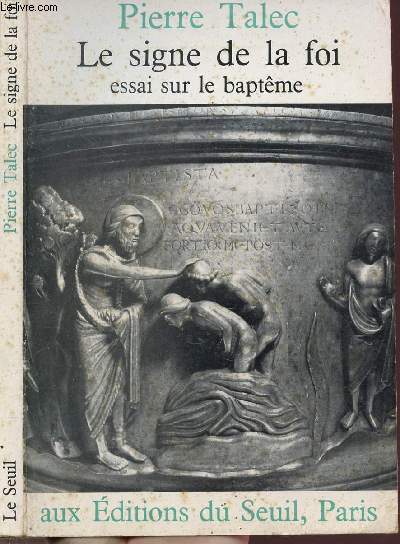 LE SIGNE DE LA FOI - ESSAI SUR LE BAPTEME