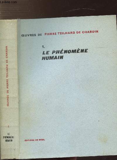 OEUVRES DE TEILHARD DE CHARDIN - TOME I - LE PHENOMENE HUMAIN
