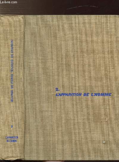 OEUVRES DE TEILHARD DE CHARDIN - TOME II - L4APPARITION DE L'HOMME