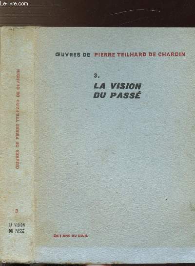 OEUVRES DE TEILHARD DE CHARDIN - TOME III - LA VISION DU PASSE