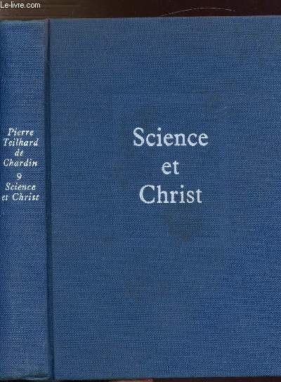 OEUVRES DE TEILHARD DE CHARDIN - TOME IX - SCIENCE ET CHRIST