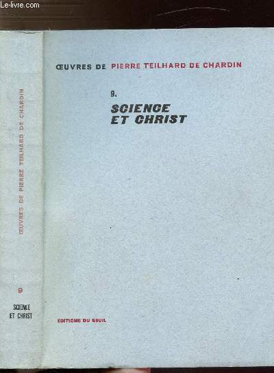 OEUVRES DE TEILHARD DE CHARDIN - TOME IX - SCIENCE ET CHRIST