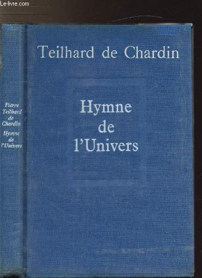 OEUVRES DE PIERRE TEILHARD DE CHARDIN - HYLNE DE L'UNIVERS