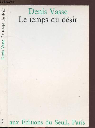 LE TEMPS DU DESIR - ESSAI SUR LE CORPS ET LA PAROLE