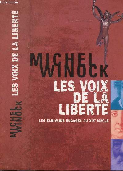 LES VOIX DE LA LIBERTE - LES ECRIVAINS ENGAGES AU XIXE SIECLE