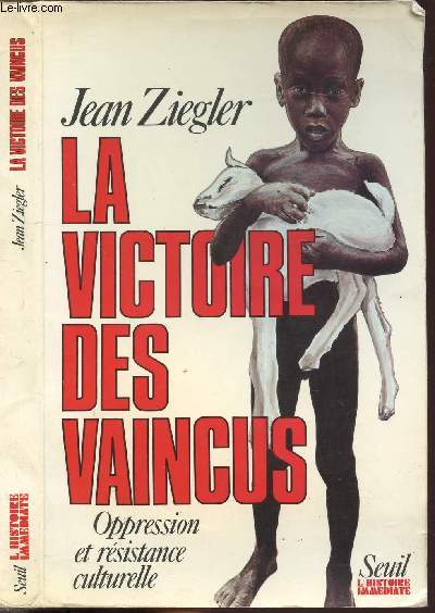 LA VICTOIRE DES VAINCUS - OPPRESSION ET RESISTANCE CULTURELLE
