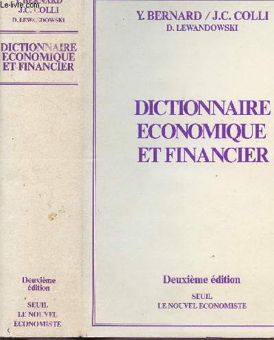 DICTIONNAIRE ECONOMIQUE ET FINANCIER / Sommaire : Abstinence - Account - Admission temporaire - Doctrine - Ecologie - Mdiane - Moment - Observatoire conomique rgional - Simulation - Sondage - Virement...