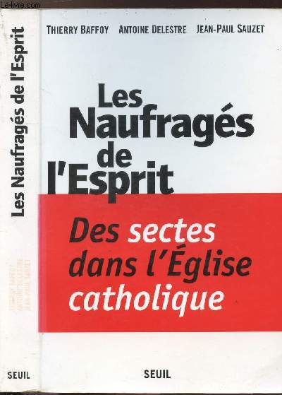 LES NAUFRAGES DE L'ESPRIT - DES SECTES DANS L'EGLISE CATHOLIQUE