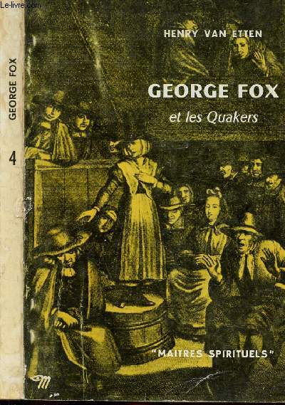 GEORGE FOX ET LES QUAKERS - COLLECTION MAITRES SPIRITUELS N4