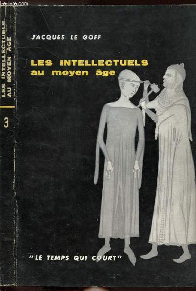 LES INTELLECTUELS AU MOYEN AGE - COLLECTION SOLFEGES N3