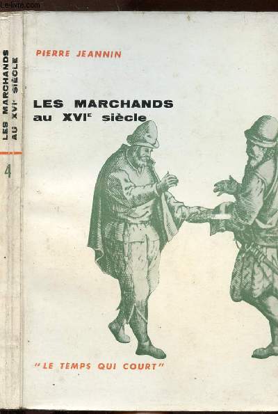 LES MARCHANDS AU XVIE SIECLE - COLLECTION LE TEMPS QUI COURT N4