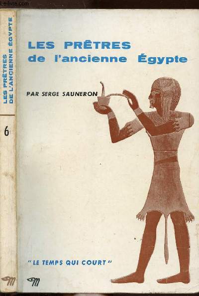LES PRETRES DE L'ANCIENNE EGYPTE - COLLECTION LE TEMPS QUI COURT N6