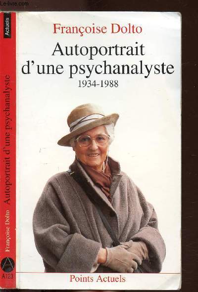 AUTOPORTRAIT D'UNE PSYCHANALYSTE 1934-1988 - COLLECTION POINTS ACTUELS NA123