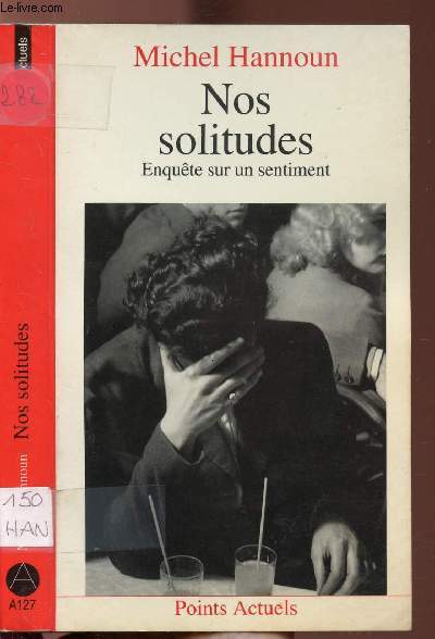 NOS SOLITUDES - ENQUETE SUR UN SENTIMENT - COLLECTION POINTS ACTUELS NA127