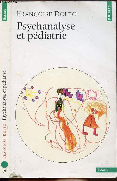 PSYCHANALYSE ET PEDIATRIE - LES GRANDES NOTIONS DE LA PSYCHANALYSE - SEIZE OBSERVATIONS D'ENFANTS - COLLECTION POINTS ESSAIS N69