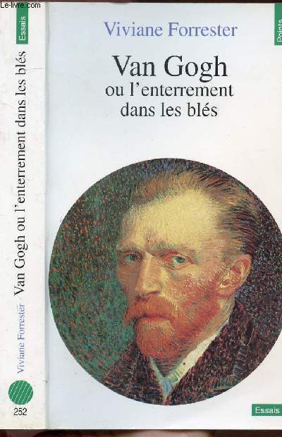 VAN GOGH OU L'ENTERREMENT DANS LES BLES - COLLECTION POINTS ESSAIS N252