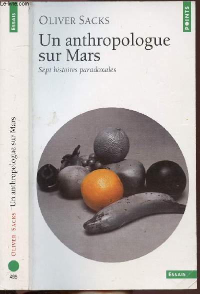 UN ANTROPOLOGUE SUR MARS - SEPT HISTOIRES PARADOXALES - COLLECTION POINTS ESSAIS N495