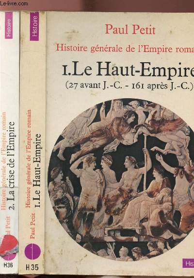 HISTOIRE GENERALE DE L'EMPIRE ROMAIN - 2 VOLUMES -TOMES I+II - LE HAUT-EMPIRE - LA CRISE DE L'EMPIRE - COLLECTION POINTS HISTOIRE NH