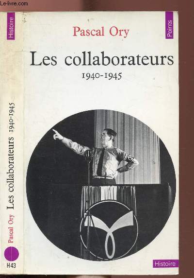 LES COLLABORATEURS 1940-1945 - COLLECTION POINTS HISTOIRE NH43