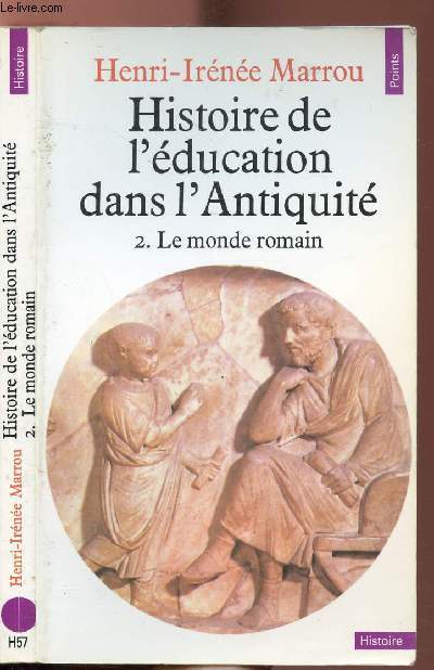 HISTOIRE DE L'EDUCATION DANS L'ANTIQUITE - TOME II - LE MONDE ROMAIN - COLLECTION POINTS HISTOIRE NH57