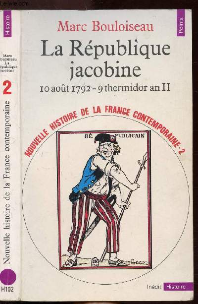LA REPUBLIQUE JACOBINE / 10 AOUT 1792 - 9 THERMIDOR AN II - COLLECTION POINTS HISTOIRE NH102
