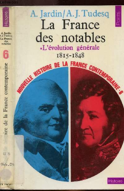 LA FRANCE DES NOTABLES - TOME I - L'EVOLUTION GENERALE - 1815-1848 - COLLECTION POINTS HISTOIRE NH106