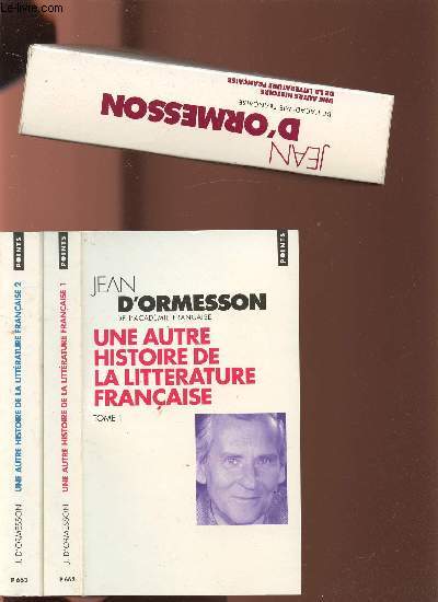 UNE HISTOIRE DE LA LITTERATURE FRANCAISE - 2 VOLUMES - TOMES I+II - COLLECTION POINTS ESSAI NP662+663