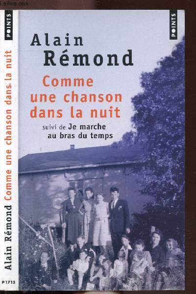 COMME UNE CHANSON DANS LA NUIT - SUIVI DE JE MARCHE AU BRAS DU TEMPS - COLLECTION POINTS ROMAN NP1713