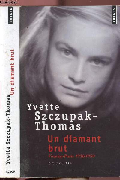 UN DIAMANT BRUT - VEZELAY-PARIS 1938-1950 - COLLECTION POINTS ROMAN NP2209