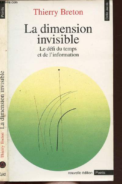 LA DIMENSION INVISIBLE - LE DEFI DU TEMPS ET DE L'INFORMATION - COLLECTION POINTS ODILE JACOB NOJ42