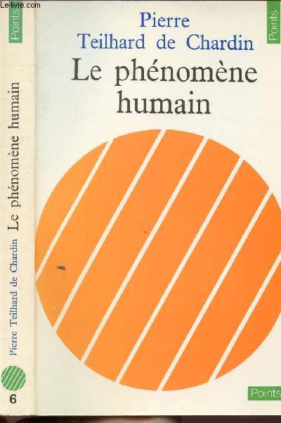 LE PHENOMENE HUMAIN - COLLECTION POINTS SCIENCES HUMAINES N6
