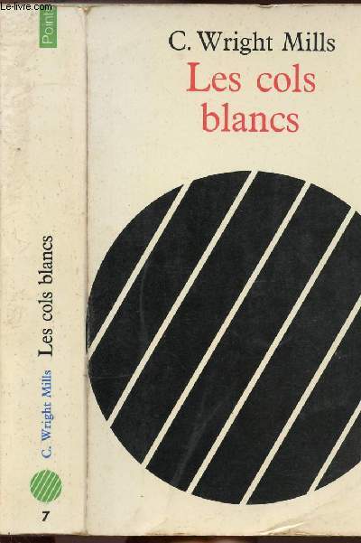 LES COLS BLANCS - ESSAI SUR LES CLASSES MOYENNES AMERICAINES - COLLECTION POINTS SCIENCES HUMAINES N7