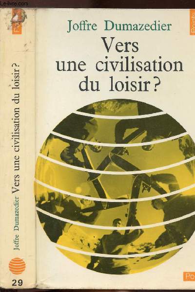 VERS UNE CIVILISATION DU LOISIR ? - COLLECTION POINTS CIVILISATION N29