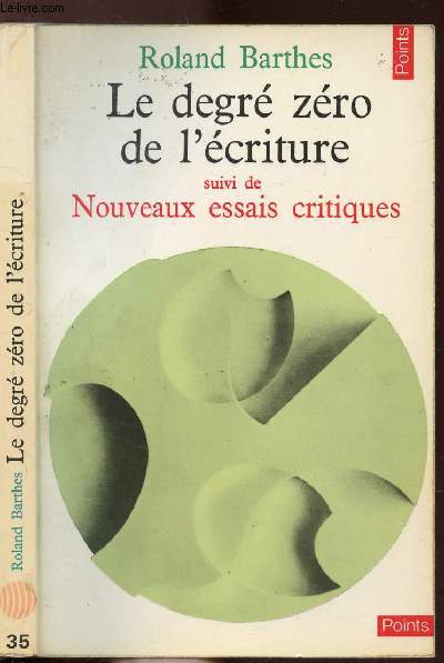 LE DREGE ZERO DE L'ECRITURE SUIVI DE NOUVEAUX ESSAIS CRITIQUES - COLLECTION POINTS LITTERATURE N35