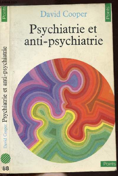 PSYCHIATRIE ET ANTI-PSYCHIATRIE - COLLECTION POINTS SCIENCES HUMAINES N88
