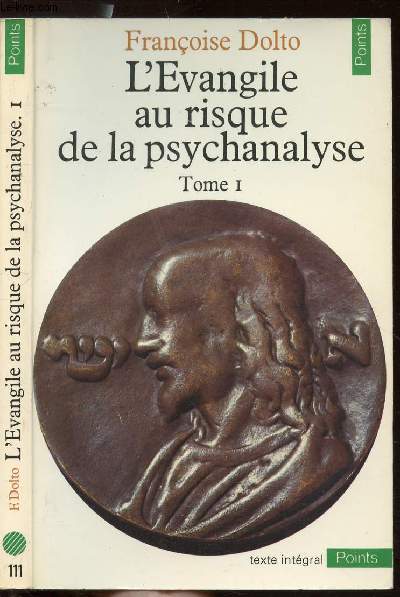 L'EVANGILE AU RISQUE DE LA PSYCHANALYSE - TOME I - COLLECTION POINTS N111