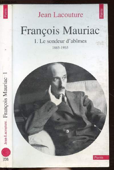 FRANCOIS MAURIAC - TOME I - LE SONDEUR D'ABIMES 1885-1933 - COLLECTION POINTS LITTERATURE N206