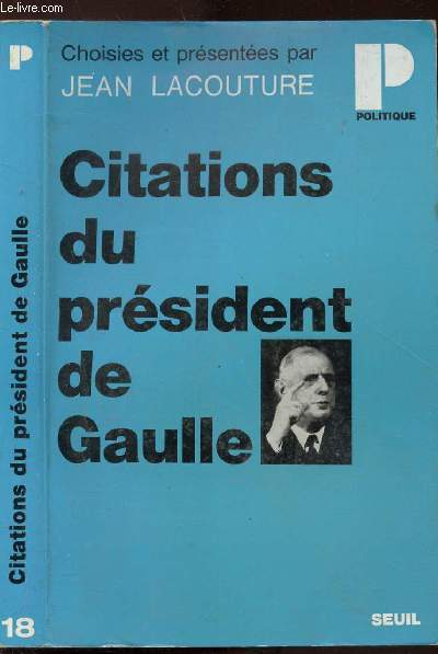 CITATIONS DU PRESIDENT DE GAULLE - COLLECTION POLITIQUE N18