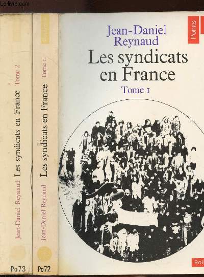 LES SYNDICATS EN FRANCE - 2 VOLUMES - TOMES I+II - TEXTES ET DOCUMENTS- COLLECTION POLITIQUE NPO72+PO73