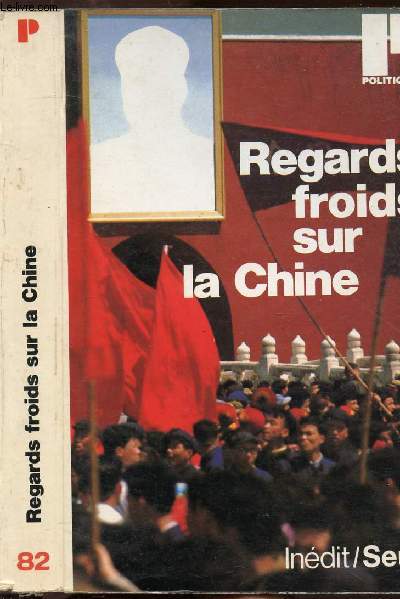 REGARDS FROIDS SUR LA CHINE - COLLECTION POLITIQUE N82