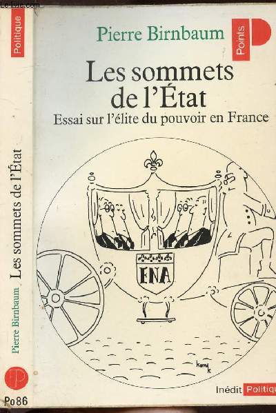 LES SOMMETS DE L'ETAT - ESSAI SUR L4ELITE DU POUVOIR EN FRANCE - COLLECTION POLITIQUE NPO86