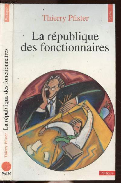 LA REPUBLIQUE DES FONCTIONNAIRES - COLLECTION POLITIQUE NPO139
