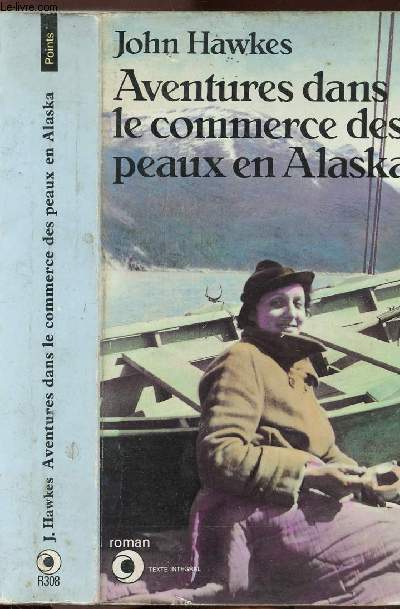 AVENTURES DANS LE COMMERCE DES PEAUX EN ALASKA - COLLECTION POINTS NR308