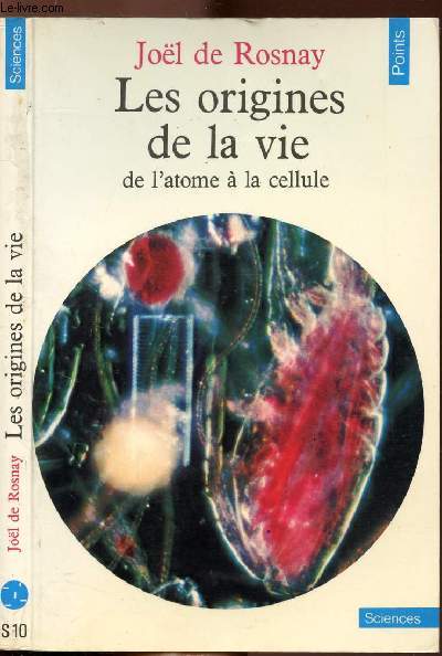 LES ORIGINES DE LA VIE - DE L'ATOME A LA CELLULE - COLLECTION POINTS SCIENCES NS10