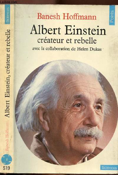 ALBERT EINSTEIN - CREATEUR ET REBELLE - COLLECTION POINTS SCIENCES NS19